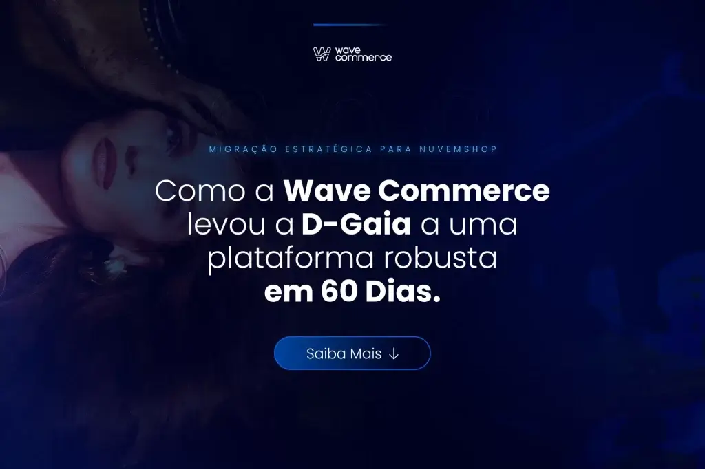 Migração de plataforma para o cliente D-Gaia em 60 dias feita pela Wave